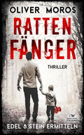 Rattenfänger: Ein Edel & Stein Thriller (Kripo Berlin / Edel und Stein ermitteln)