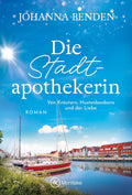 Die Stadtapothekerin - Von Kräutern, Hustenbonbons und der Liebe (Ein Glückstadtroman)