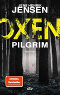 Oxen. Pilgrim: Thriller | Der aufwühlendste Fall der Bestseller-Serie – packend, düster, einzigartig. (Niels-Oxen-Reihe, Band 6)