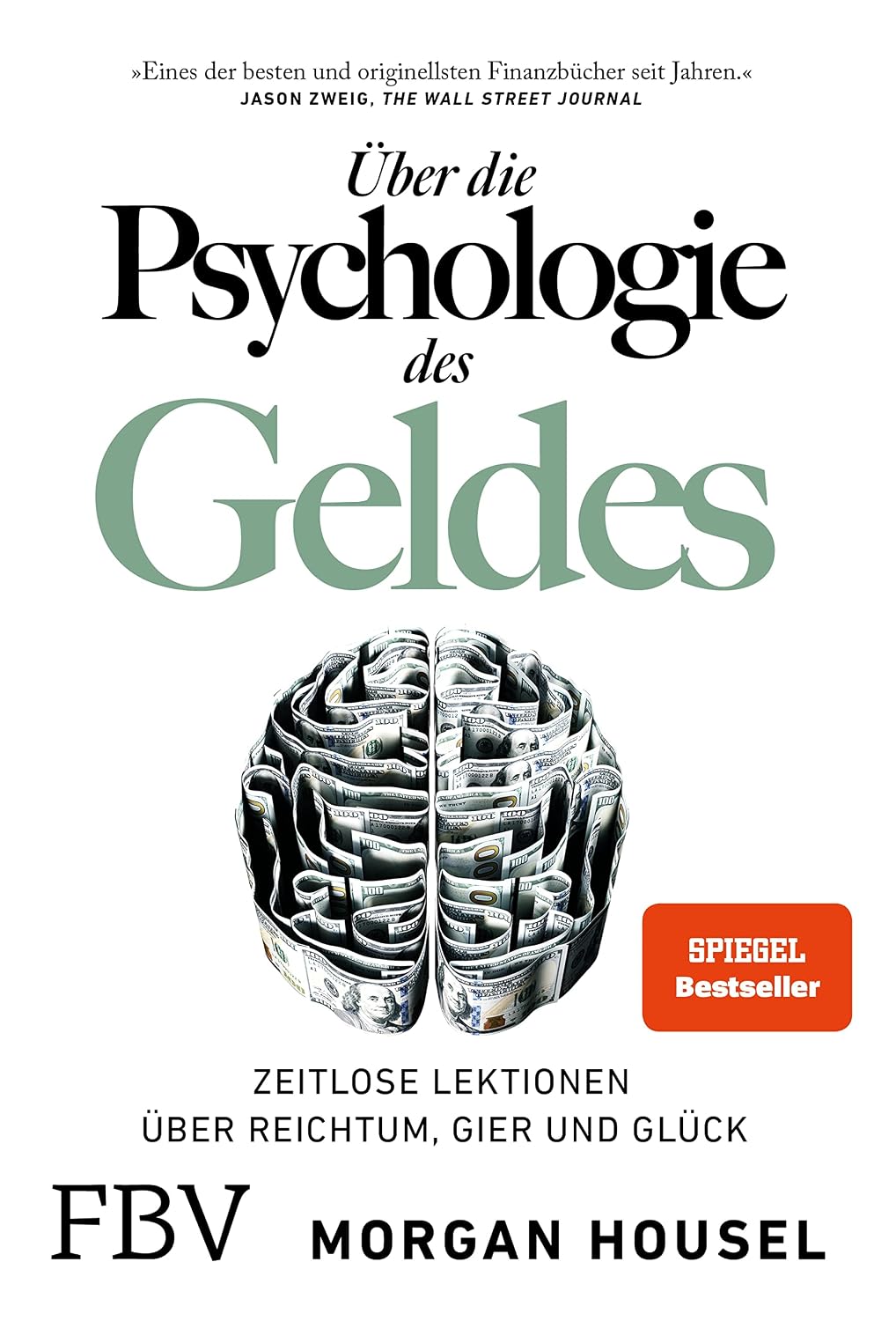 Über die Psychologie des Geldes: Zeitlose Lektionen über Reichtum, Gier und Glück